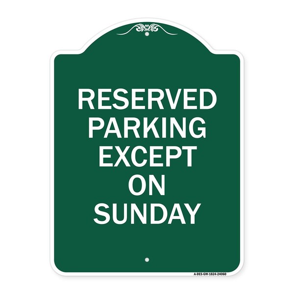 Signmission Designer Series Sign-Except on Sunday, Green & White Aluminum Sign, 24" L, 18" H, GW-1824-24060 A-DES-GW-1824-24060 - main
